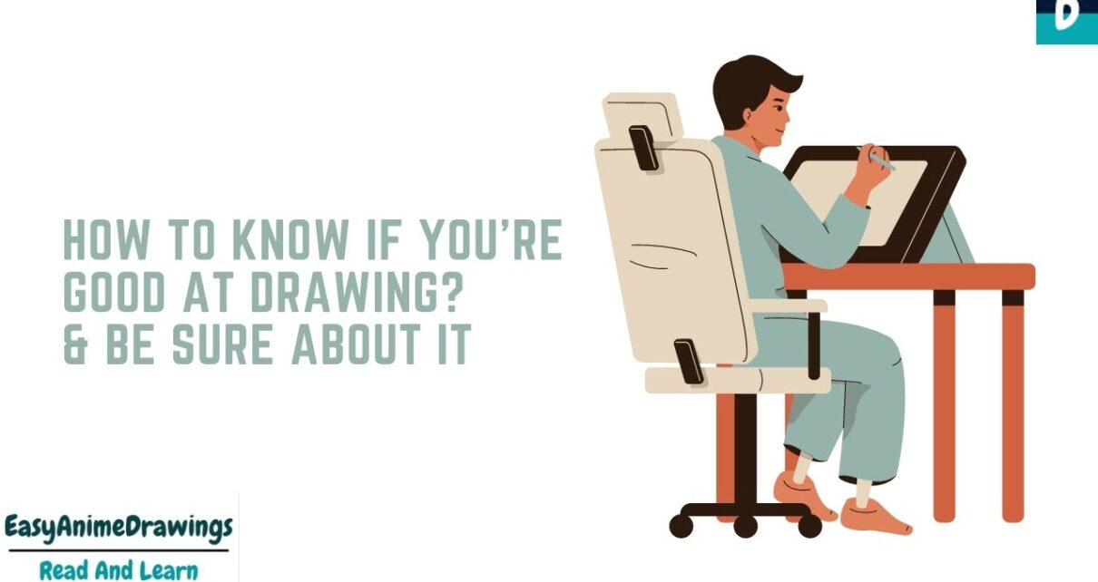 How To Know If You’re Good At Drawing? & Be Sure About It